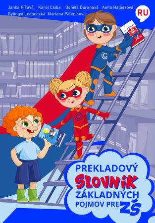 Prekladový slovník základných pojmov pre ZŠ (Rusko - slovenský) Prekladový slovník základných pojmov pre ZŠ (Rusko - slovenský)