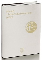 Pramene k dejinám Slovenska a Slovákov XIII B - Slováci a ľudovodemokratický režim Pramene k dejinám Slovenska a Slovákov XIII B - Slováci a ľudovodemokratický režim