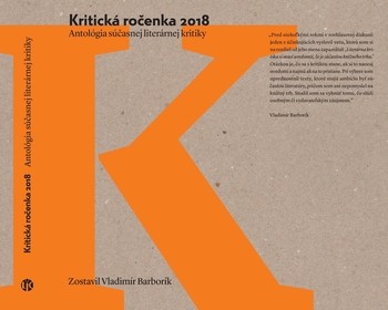 Kritická ročenka 2018. Antológia súčasnej literárnej kritiky Kritická ročenka 2018. Antológia súčasnej literárnej kritiky