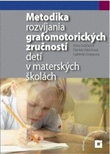 Metodika rozvíjania grafomotorických zručností detí v materských školách Metodika rozvíjania grafomotorických zručností detí v materských školách