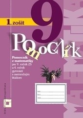 Pomocník z matematiky 9 - 1. zošit Pomocník z matematiky 9 - 1. zošit