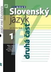 Nový Slovenský jazyk pre SŠ 1. ročník - Zošit pre študenta 2. časť Nový Slovenský jazyk pre SŠ 1. ročník - Zošit pre študenta 2. časť