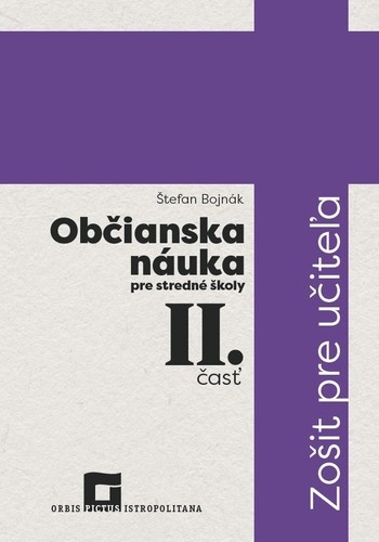 Občianska náuka pre stredné školy 2. časť - Zošit pre učiteľa Občianska náuka pre stredné školy 2. časť - Zošit pre učiteľa