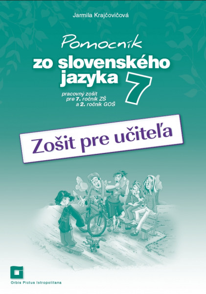 Pomocník zo slovenského jazyka 7 - Zošit pre učiteľa Pomocník zo slovenského jazyka 7 - Zošit pre učiteľa
