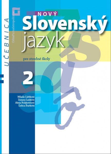 Nový Slovenský jazyk pre stredné školy 2 - Učebnica   Pri nákupe nad 50 kusov cena 8,55 € s DPH