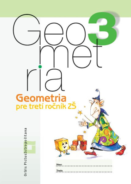 Zošit pre učiteľa – Geometria 3 ZŠ Zošit pre učiteľa – Geometria 3 ZŠ
