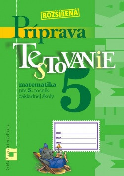 Rozšírená príprava na Testovanie 5 matematika - pre 5.ročník základnej školy