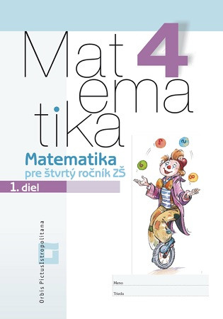 Matematika pre 4. ročník ZŠ – 1. diel Matematika pre 4. ročník ZŠ – 1. diel