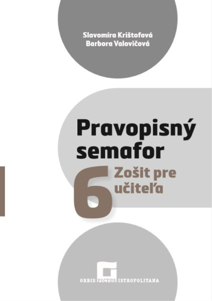 Pravopisný semafor 6 - Zošit pre učiteľa Pravopisný semafor 6 - Zošit pre učiteľa
