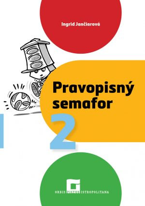 Pravopisný semafor 2, pracovný zošit Pravopisný semafor 2, pracovný zošit