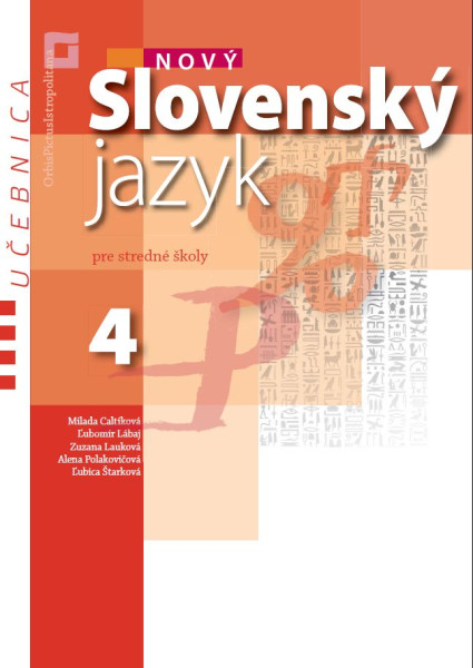 Nový Slovenský jazyk pre SŠ 4 – učebnica   Pri nákupe nad 50 kusov cena 8,6 € s DPH