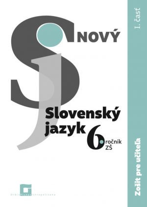 Nový Slovenský jazyk 6. ročník ZŠ - 1. časť (zošit pre učiteľa)