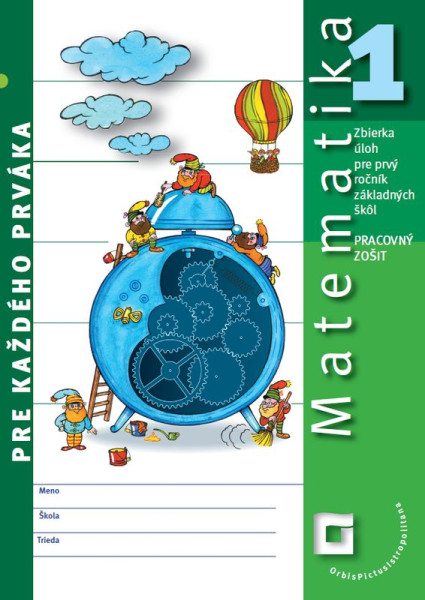 Matematika pre každého prváka - Pracovný zošit   Pri objednávke nad 50 kusov - cena za kus 4,15 € s dph