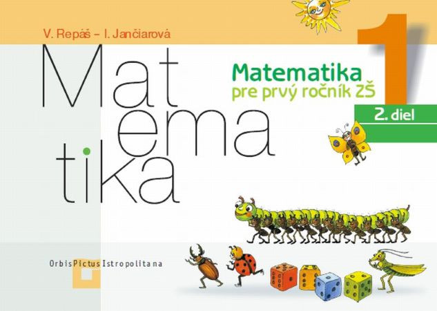 Matematika 1 - Pracovný zošit pre 1. ročník ZŠ - 2. diel  Pri objednávke nad 50 kusov - cena 5,45 €