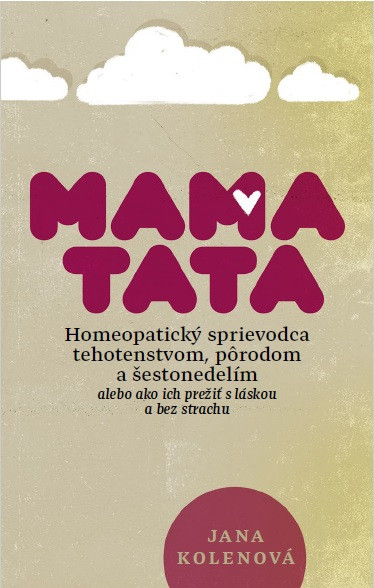 MamaTata - Homeopatický sprievodca tehotenstvom, pôrodom a šestonedelím