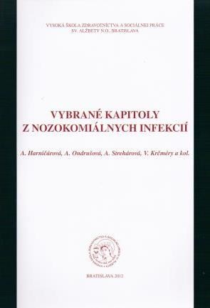 Vybrané kapitoly z nozokomiálnych infekcií Vybrané kapitoly z nozokomiálnych infekcií