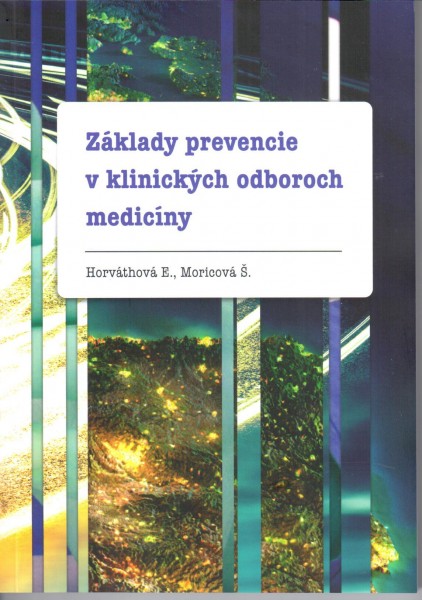 Základy prevencie v klinických odboroch medicíny Základy prevencie v klinických odboroch medicíny