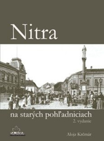 Nitra na starých pohľadniciach, 2. vydanie Nitra na starých pohľadniciach, 2. vydanie