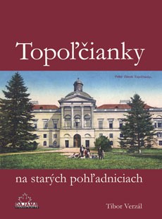 Topoľčianky na starých pohľadniciach Topoľčianky na starých pohľadniciach