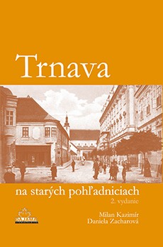 Trnava na starých pohľadniciach (2.vydanie) Trnava na starých pohľadniciach (2.vydanie)