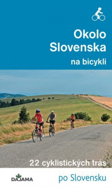 Okolo Slovenska na bicykli Okolo Slovenska na bicykli