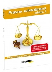 Právna sebaobrana lekára 2, 2. aktualizované vydanie Právna sebaobrana lekára 2, 2. aktualizované vydanie