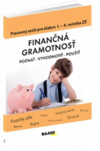 Finančná gramotnosť - Pracovný zošit pre žiakov 1. - 4. ročníka ZŠ