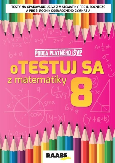 oTESTUJ SA Z MATEMATIKY 8