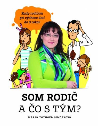 Som rodič a čo s tým? Som rodič a čo s tým?