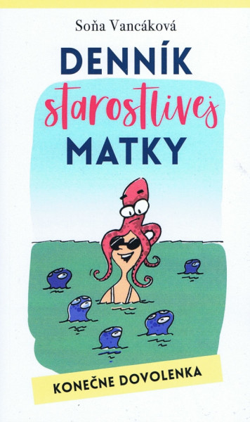 Denník starostlivej matky - Konečne dovolenka Denník starostlivej matky - Konečne dovolenka