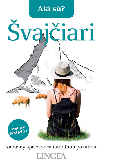 Akí sú? Švajčiari Akí sú? Švajčiari