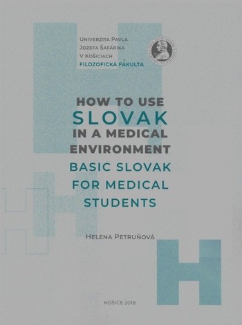 How to Use Slovak in a Medical Environment Basic Slovak for Medical Student How to Use Slovak in a Medical Environment Basic Slovak for Medical Student