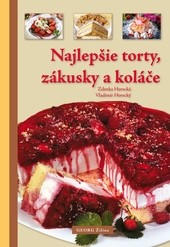 Najlepšie torty, zákusky a koláče Najlepšie torty, zákusky a koláče