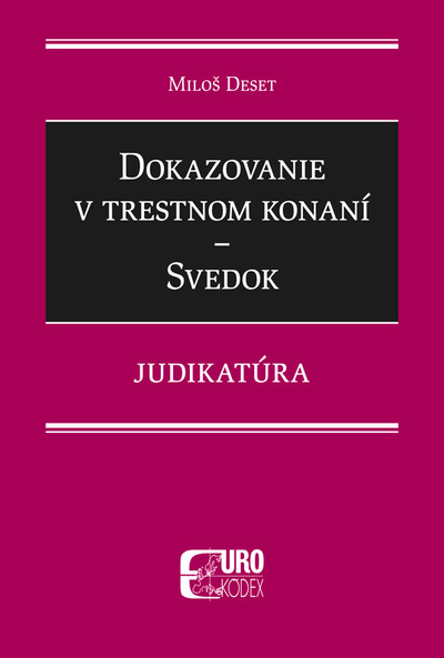 Dokazovanie v trestnom konaní - Svedok - Judikatúra