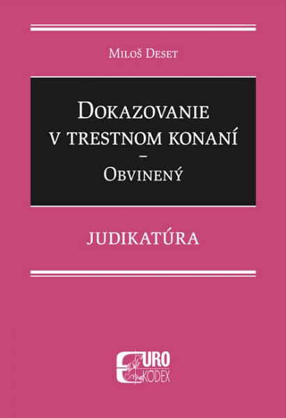 Dokazovanie v trestnom konaní - Obvinený - Judikatúra