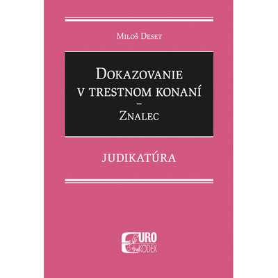 Dokazovanie v trestnom konaní - Znalec - Judikatúra