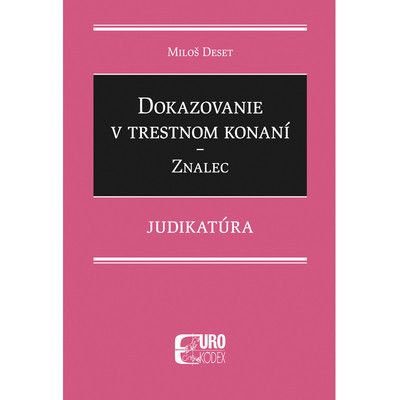 Dokazovanie v trestnom konaní - Znalec - Judikatúra