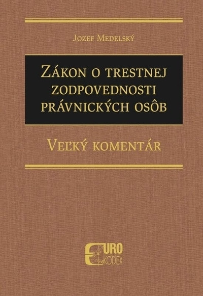 Zákon o trestnej zodpovednosti právnických osôb Zákon o trestnej zodpovednosti právnických osôb