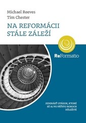 Na reformácii stále záleží