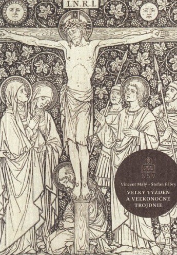 Veľký týždeň a Veľkonočné trojdnie Veľký týždeň a Veľkonočné trojdnie