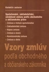 Vzory zmlúv podľa obchodného a občianskeho zákonníka Vzory zmlúv podľa obchodného a občianskeho zákonníka