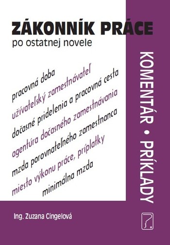 Zákonník práce po ostatnej novele - komentár, príklady Zákonník práce po ostatnej novele - komentár, príklady