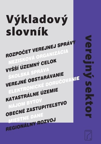 Výkladový slovník pre verejný sektor Výkladový slovník pre verejný sektor