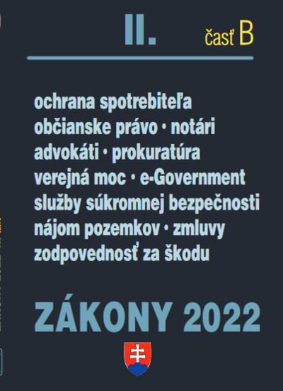 Zákony II časť B 2022 - Občianske právo, notári, advokáti, prokurátoria súkromná bezpečnosť