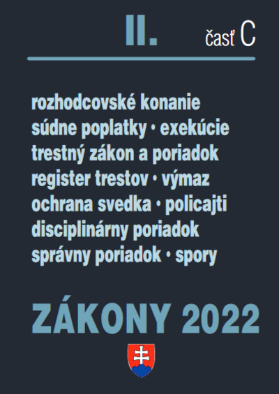 Zákony II časť C 2022 - Trestné právo, exekučný poriadok správne právo a súdnespory