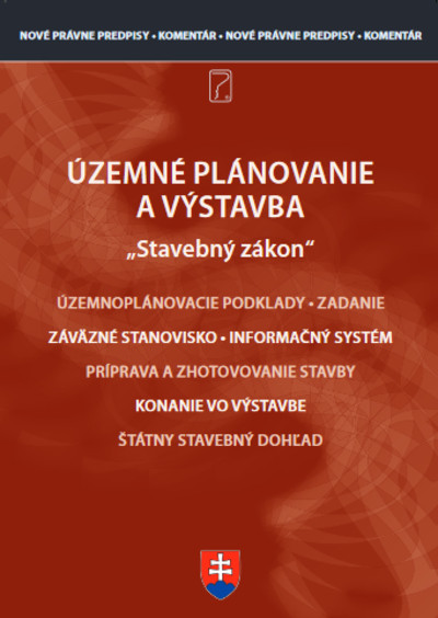 Územné plánovanie a výstavba - komentár k novým zákonom Územné plánovanie a výstavba - komentár k novým zákonom