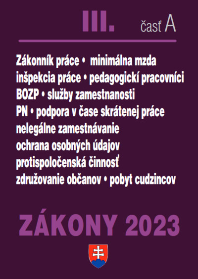 Zákony III A 2023 - Pracovnoprávne vzťahy a BOZP Zákony III A 2023 - Pracovnoprávne vzťahy a BOZP