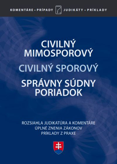 Civilný sporový poriadok, Civilný mimosporový poriadok, Správny súdny poriadok Civilný sporový poriadok, Civilný mimosporový poriadok, Správny súdny poriadok