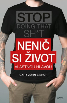 Nenič si život vlastnou hlavou