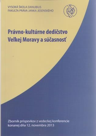 Právno-kultúrne dedičstvo Veľkej Moravy a súčasnosť